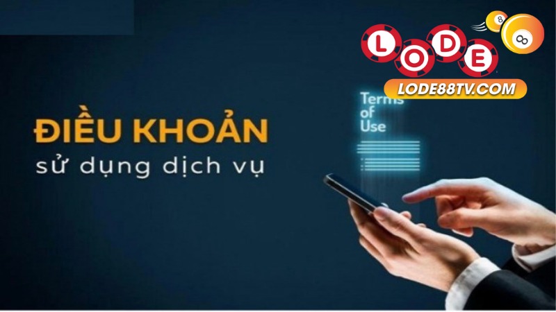 Điều Khoản Điều Kiện Tại Lode88 3 Điều Khoản Điều Kiện Tại Lode88